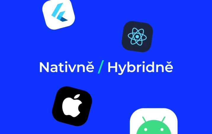 Jakou technologii zvolit při tvorbě mobilní aplikace? Nativně nebo hybridně?